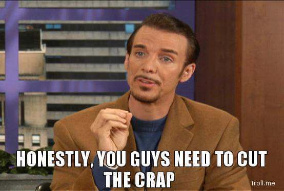 honestly-you-guys-need-to-cut-the-crap